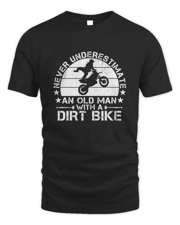 Never Underestimate An Old Man With A Dirt Bike Motocross T-Shirt