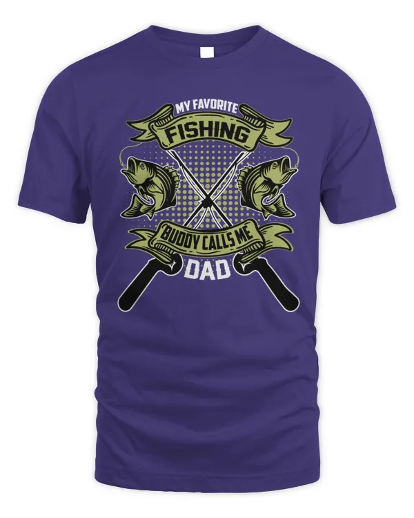 My Favorite Fishing Buddy Calls Me Dad  Fathers Day T-Shirt