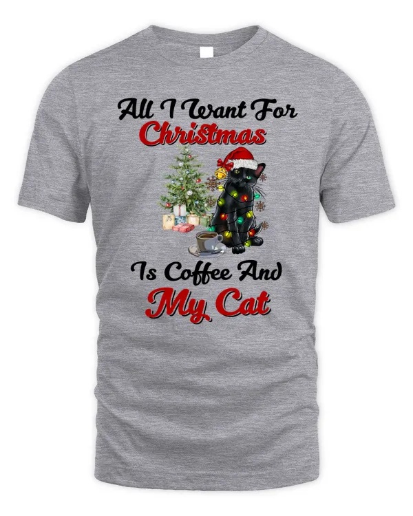 All I Want For Christmas Is Coffee and My Cat