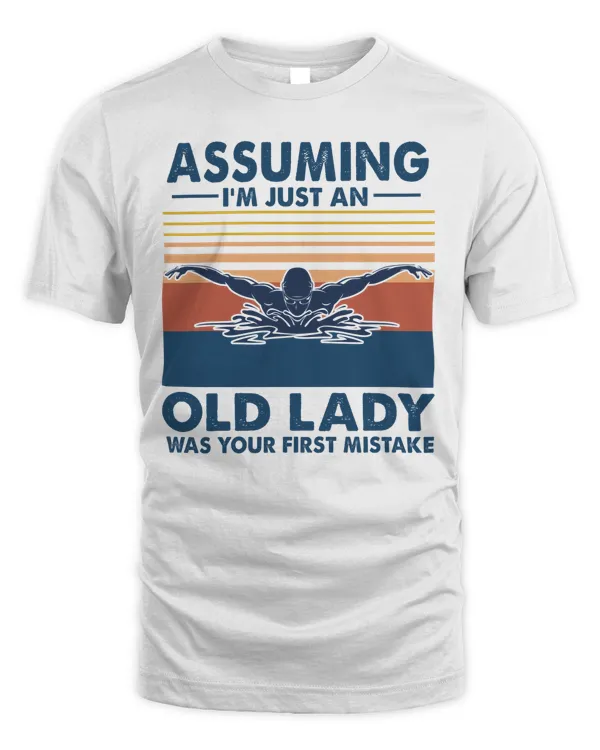 Assuming I'm just an old lady