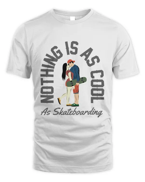 Nothing is as Cool as Skateboarding, Skateboarding T Shirt, Skateboarding Tank Top, Skateboar