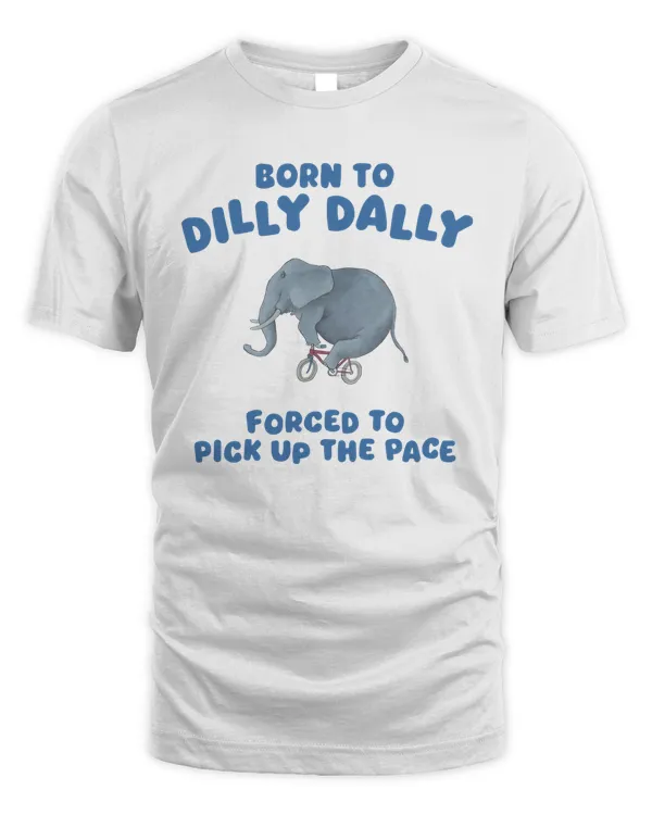 Born To Dilly Dally Graphic T Shirt, Funny Retro T Shirt, Vintage Relaxed Cotton Meme Shirt, Funny Unisex Shirt, Cool Gift For Friends