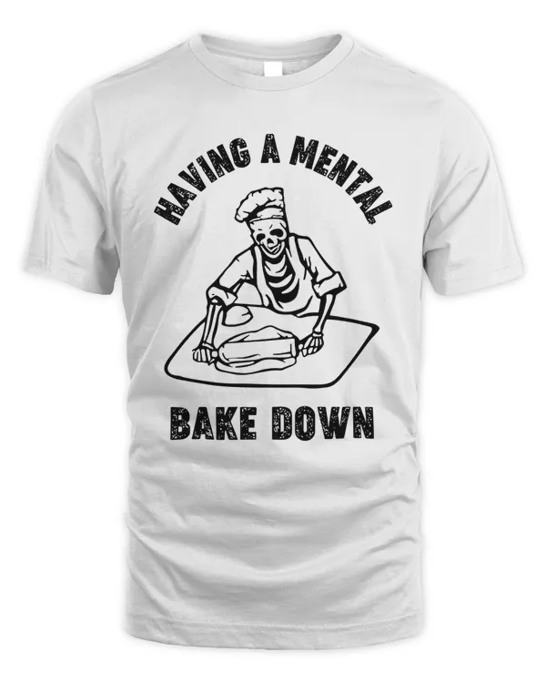Having A Mental Bake Down Shirt, Halloween Chef Shirt, Chef Skeleton Shirt, Funny Baking Shirt, Gift For Bakers, Baking Shirt, Baker Gift