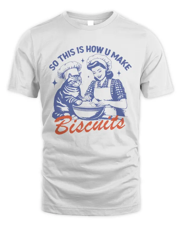 So This Is How You Make Biscuits Graphic T-Shirt, Retro Unisex T Shirt, Vintage Baking T Shirt, Nostalgia T Shirt