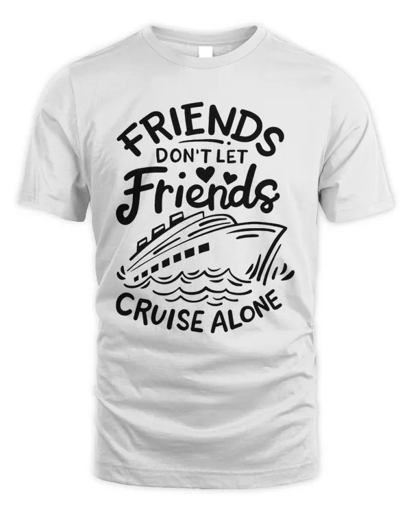 Matching Group Cruise Shirts, Friends Don't Let Friends Cruise Alone Shirt, Couples Cruise Shirt, Family Cruise Shirts, Summer Vacation Gift