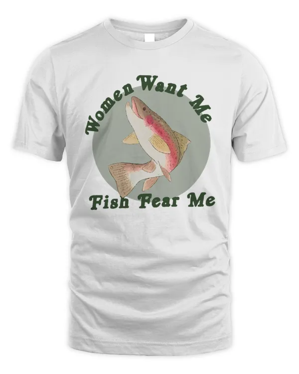Women Want me, Fish Fear Me, Fishing Shirt, Fathers Day Gift, Fishing Hoodie, Grandpa Funny Men Tshirt, Fishing Gift for Him Fisherman Shirt