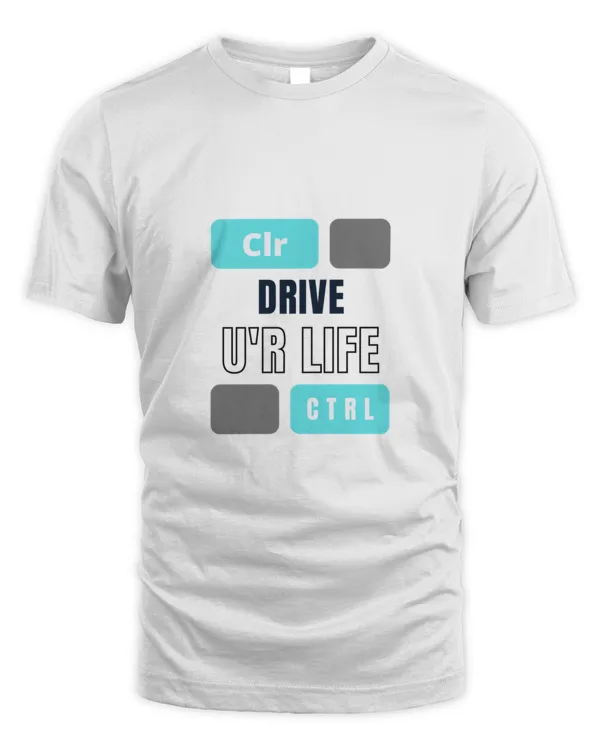 Drive your live T-Shirt