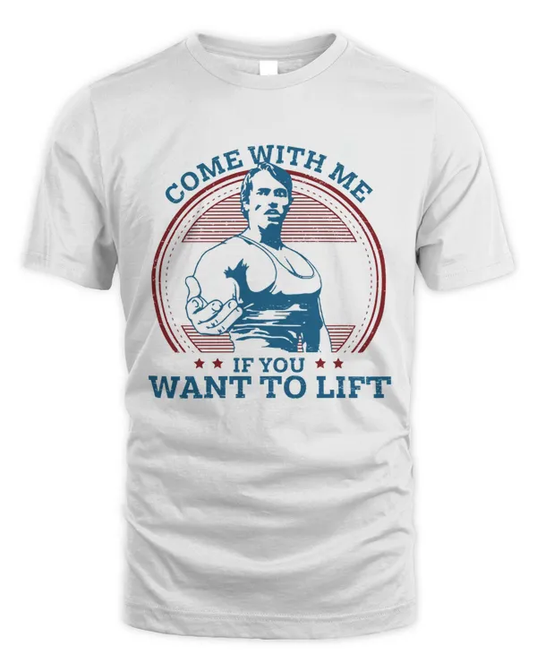 Come With me If You Want to Lift T-Shirt