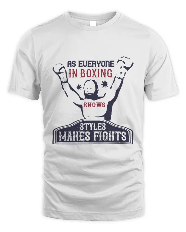 As Everyone In Boxing Knows, Styles Makes Fights, Boxing Shirt, Guy Shirt, Boxing Shirt For Him, Boxing Skills, Gift For Him, Gifts For Men, Boxing Day