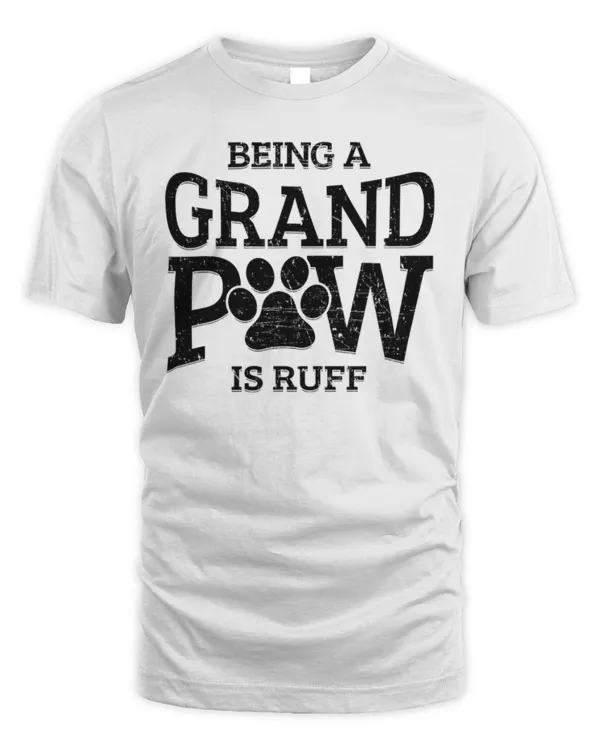 Being A Grand Paw Is Ruff Dog Grandpa Shirts Grandpaw Gifts T-Shirt