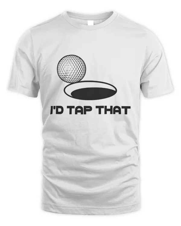 I'd Tap That Golf T-Shirt, Masters Hoodie, Golf Player Sweater, Augusta Shirt, PGA Tee, Golf Gift, Golfer Clothes, Major Championship Top, Funny Golf Top