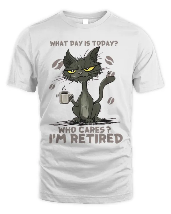 Cat What Day Is Today Who Cares I‘m Retired
