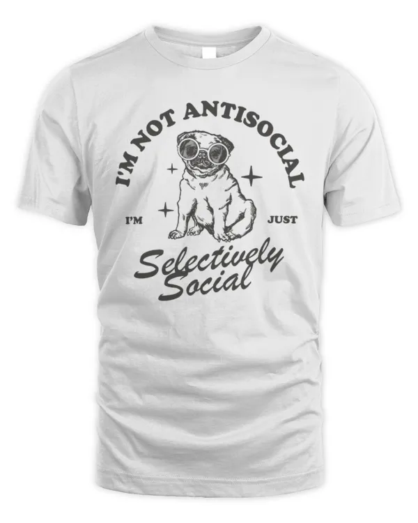 Antisocial Shirt, Antisocial, Pug Shirt, Cute Pug, Cute Dog Shirt, Dog Shirt, Social Anxiety, Social Anxiety Shirt, Social Battery