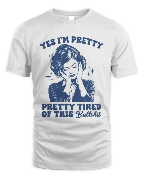 Yes I'm Pretty Shirt, Trendy Vintage Retro Housewife, Funny Sarcastic Shirt, Adult Humor Shirt Design, Mom Life Shirt, Mama Shirt