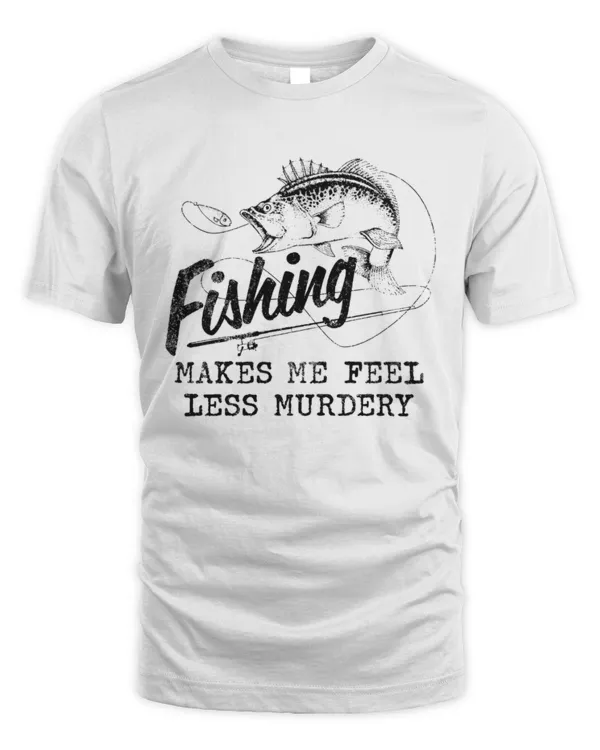 Mens Fishing T shirt, Funny Fishing Shirt, Fishing Graphic Tee, Fisherman Gifts, Present For Fisherman, Fishing Makes Me Feel Less Murdery