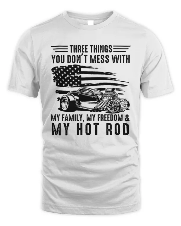 3 things you dont mess with family freedom hot rod