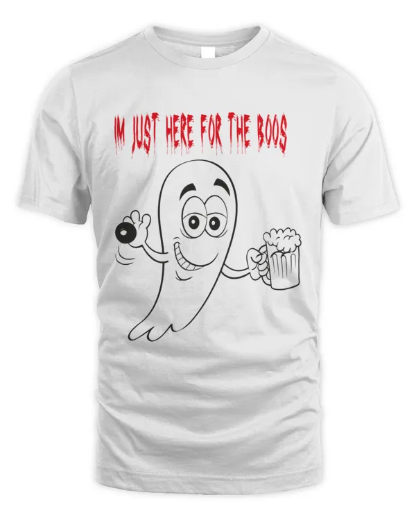 Im Just Here For The Boos 3 T-Shirt