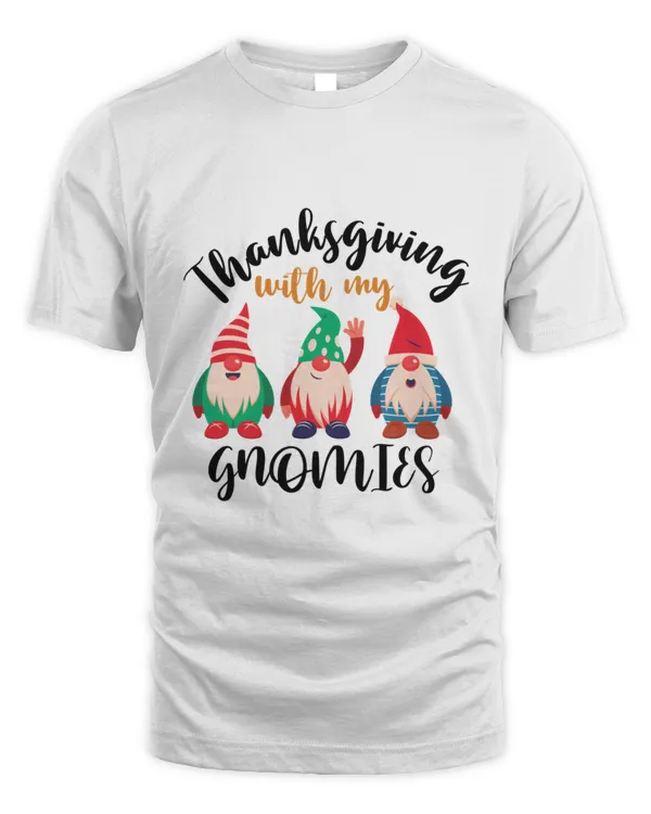 thanksgiving with my gnomies T-Shirt