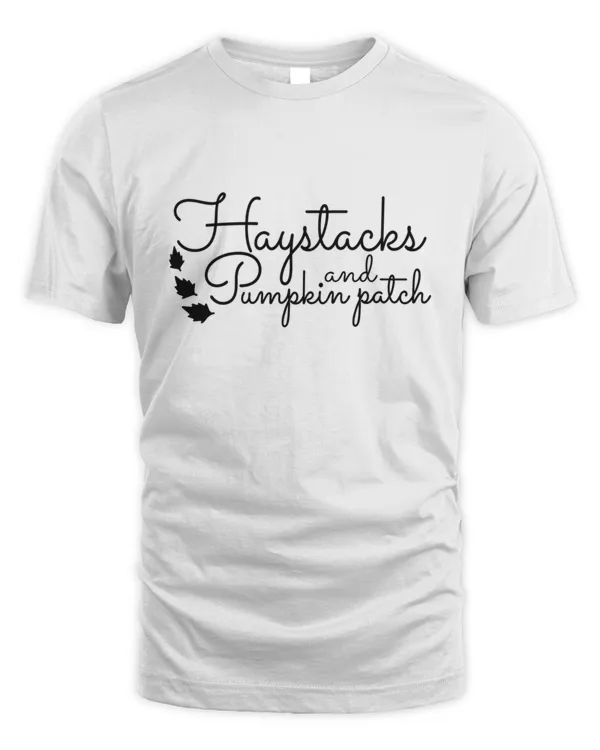 Haystacks And Pumpkin Patch Design Pumpkin Spice Fall  Thanksgiving Gift T-Shirt