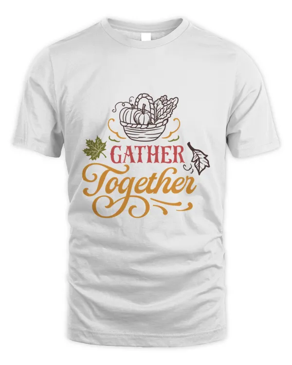 Gather Together Basket Design Pumpkin Spice Fall  Thanksgiving Gift T-Shirt