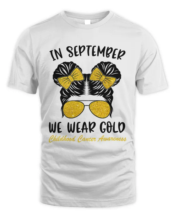Childhood Cancer Awareness In September We Wear Gold Cute 352