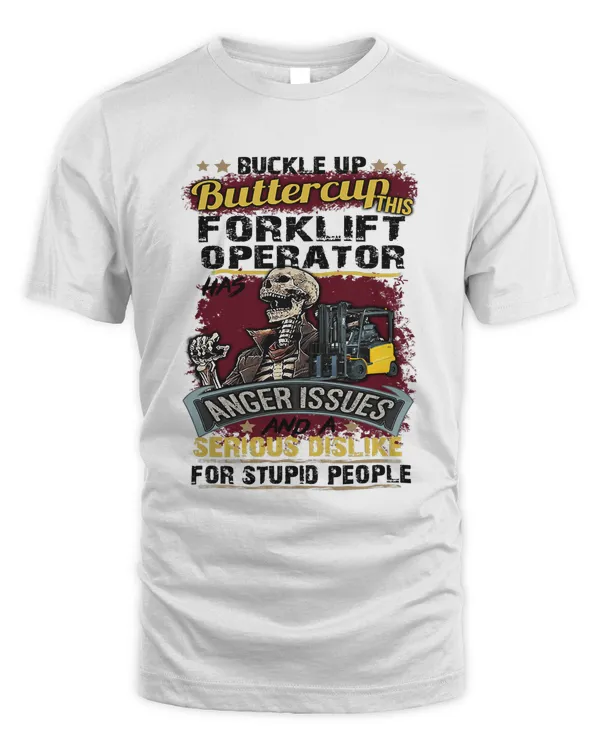 Fun Buckle Upp Tee Buttercup This Forklift Operator