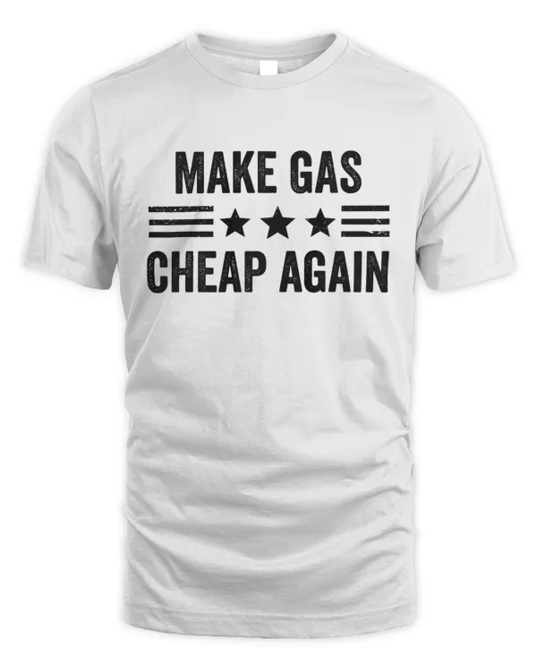 Make Gas Cheap Again Make Gas Prices Great Again Funny Premium T-Shirt