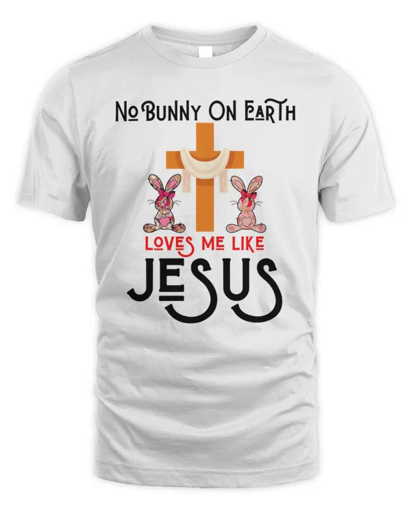 No Bunny Loves Me Like Jesus Christian Funny Easter Boy Girl T-Shirt