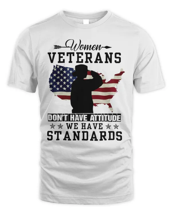 Women veterans don't have attitude we have standards T-Shirt