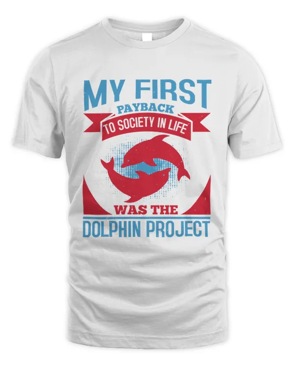 My first payback to society in life, was The Dolphin Project-01