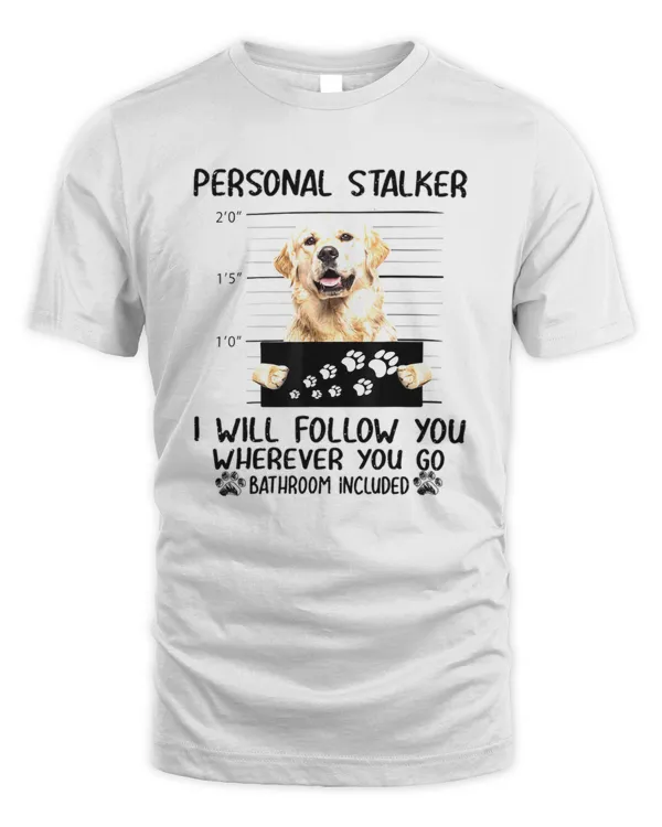 Personal Stalker  Personal Stalker I Will Follow You Golden Retriever