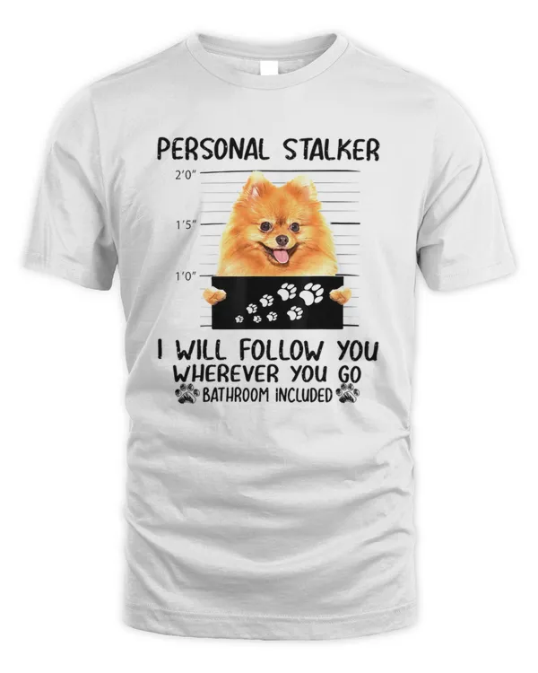Personal Stalker  Personal Stalker Dog Pomeranian I Will Follow