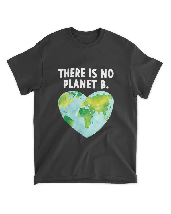 There is no planet B Earth Day Shirt