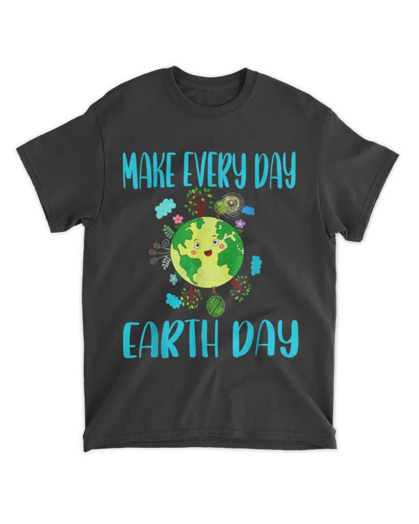 Earth Day 2022 Make Every Day Earth Day Teacher Kids Funny T-Shirt Hoodie Shirt