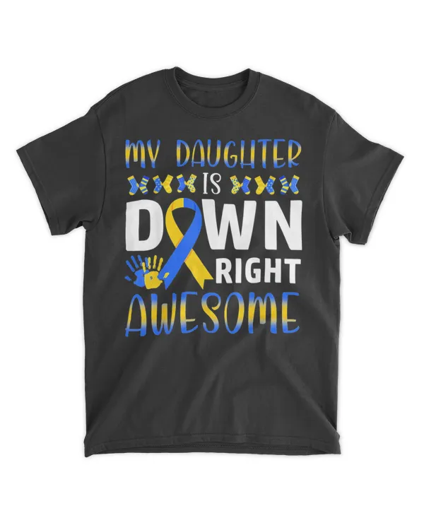 Down Syndrome Mom Dad Daughter Down Right Awesome Shirt