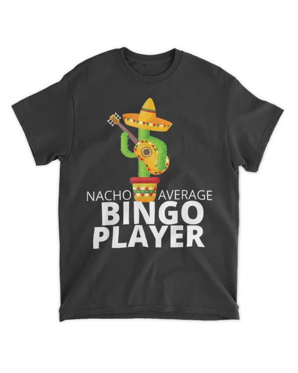 Hilarious Nacho Average Bingo Player Shirt