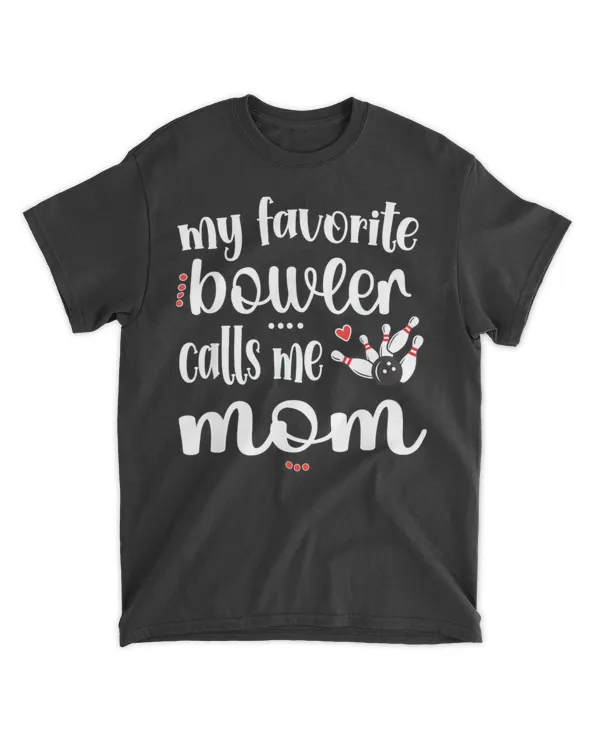 My Favorite Bowler Calls Me Bowling Mom Shirt