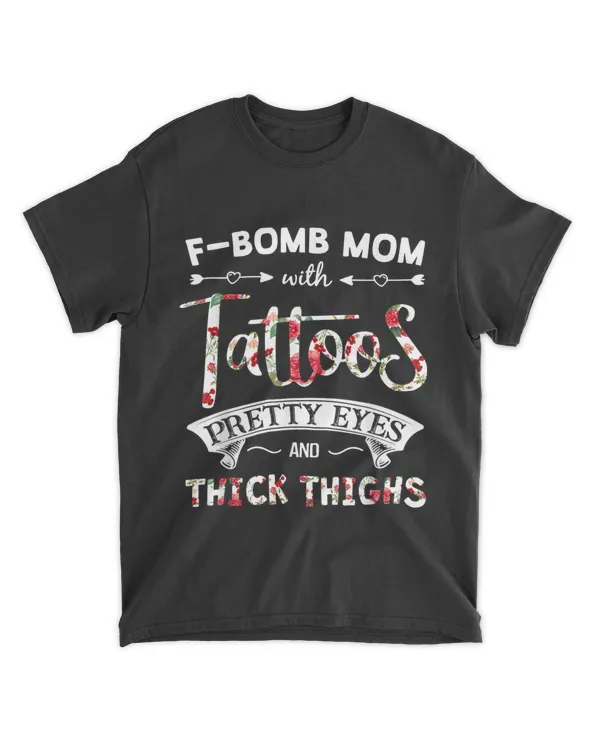 F-bomb Pitbull Mom With Tattoos Pretty Eyes and Thick Thighs T-Shirt