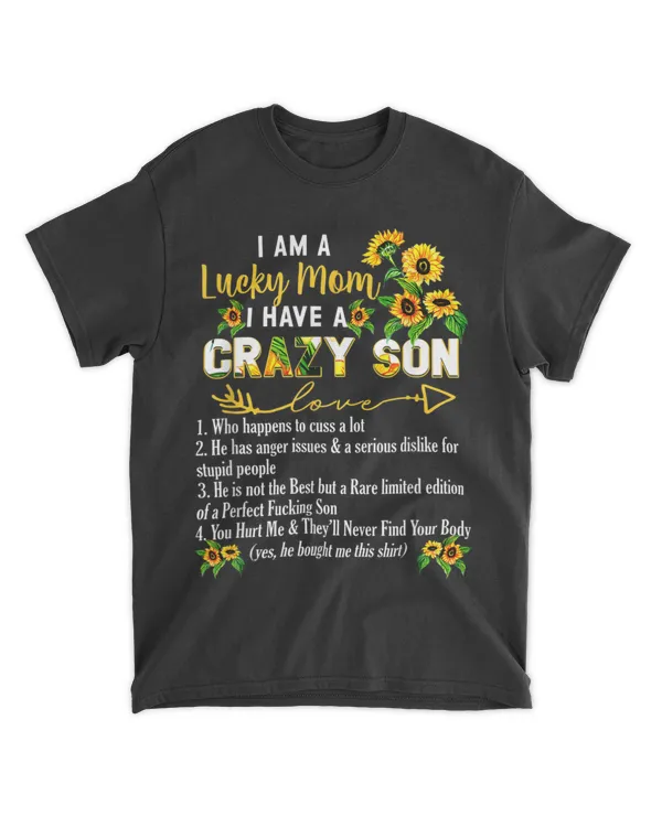 I Am A Lucky Mom I Have A Crazy Son Mothers Day T-Shirt