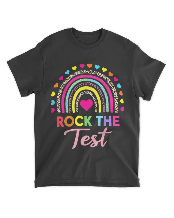 Rock The Test Test Day Teacher Testing Day Rainbow Teacher T-Shirt