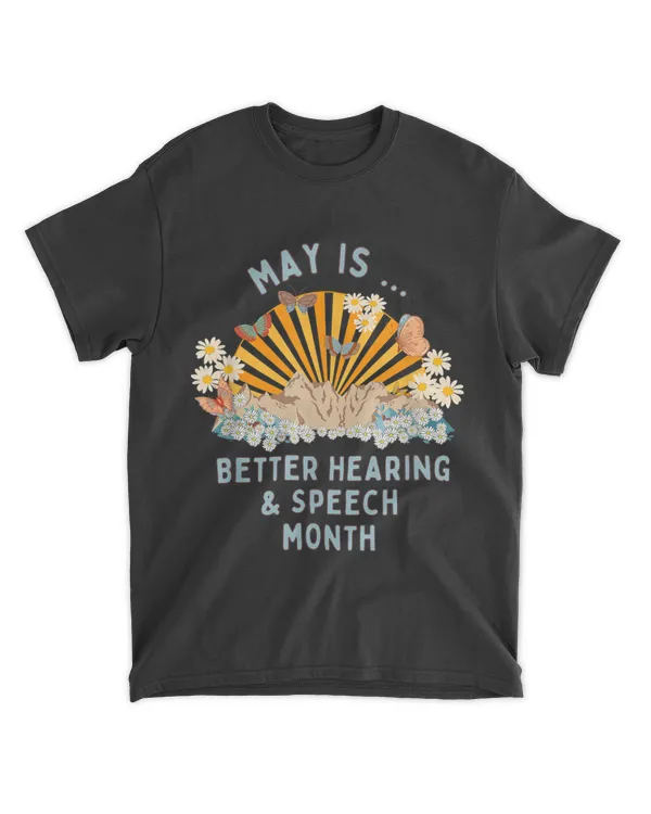 Speech Therapy May is Better Hearing and Speech Month SLP T-Shirt