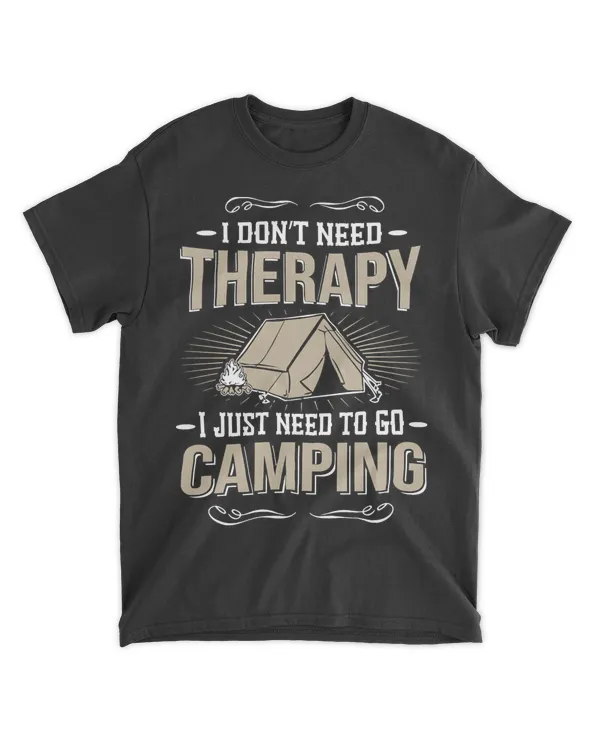 Camping I Dont Need Therapy I Just Need To Go Camping Camp Campfire