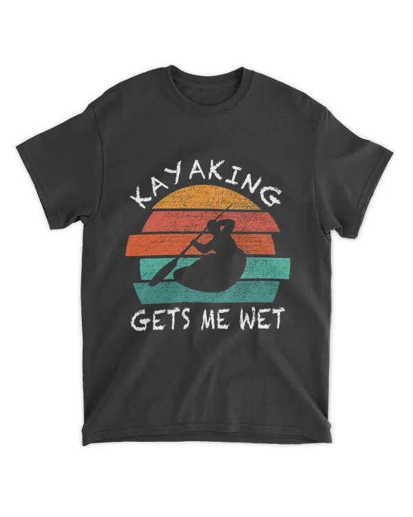 Kayaking gets me wet shirt Retro Vintage Funny Kayak Gift