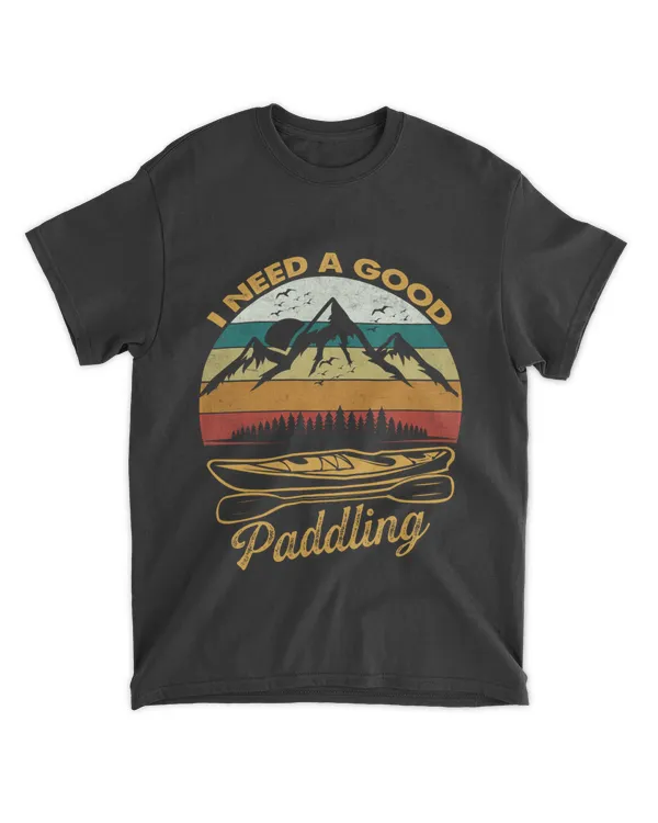 RD BT I Need A Good Paddling kayaking vintage shirt