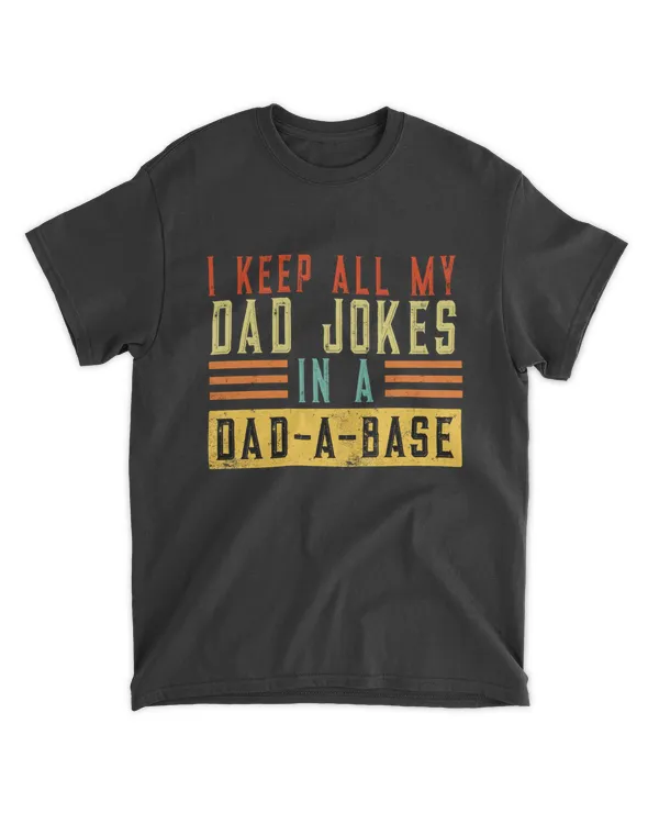 I Keep All My Dad Jokes In A Dad A Base Father's Day T-Shirt