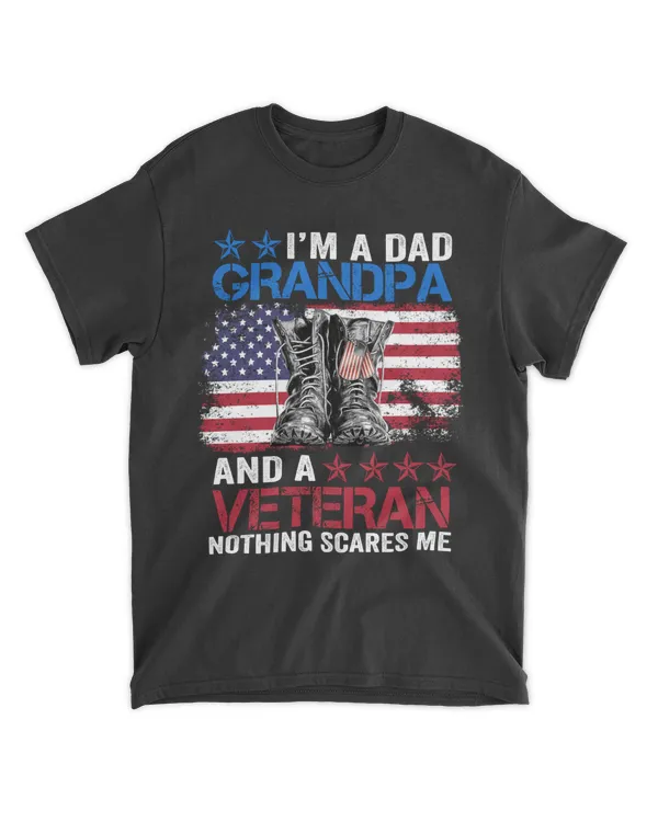 I'm A Dad Grandpa And A Veteran Nothing Scares Me T-Shirt