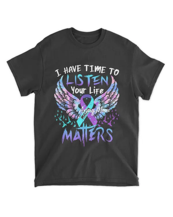DC Suicide Loss Shirt, I Have Time To Listen Your Life Matters, Suicide Loss awareness, Suicide Loss Ribbon, Suicide Ribbon Teal purple, Suicide Prevention Shirt