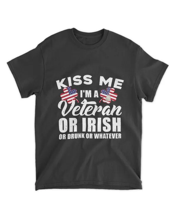 RD Kiss Me Im A Veteran Or Irish Or Drunk St Patricks Day Shirt
