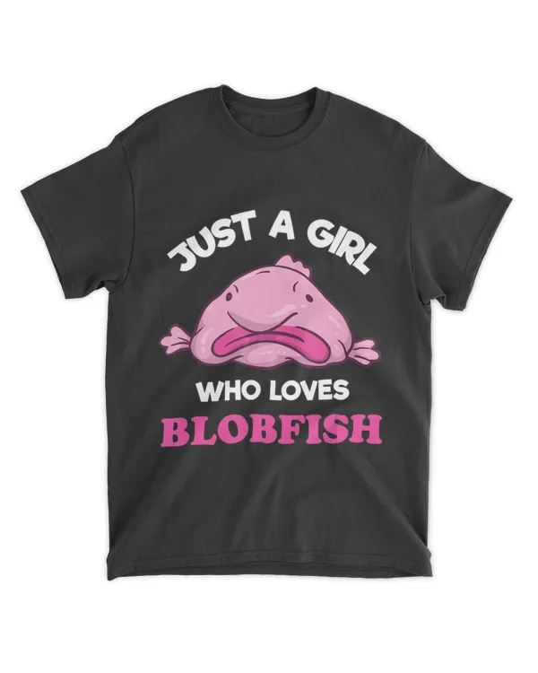 Just A Girl Who Loves Blobfish Funny Ugly Fish Meme