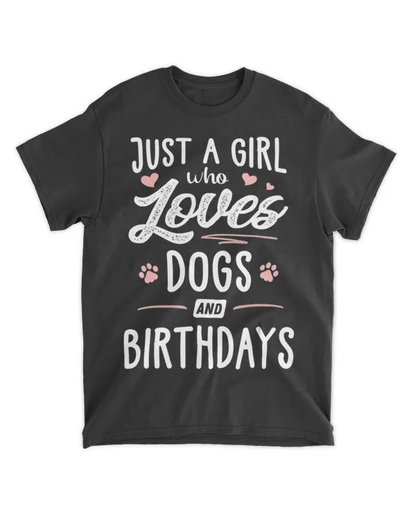 Just A Girl Who Loves Dogs And Birthdays Gift Dog Lover